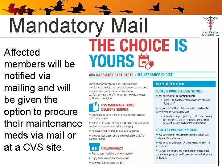 Mandatory Mail Affected members will be notified via mailing and will be given the