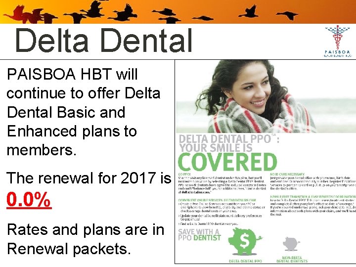 Delta Dental PAISBOA HBT will continue to offer Delta Dental Basic and Enhanced plans
