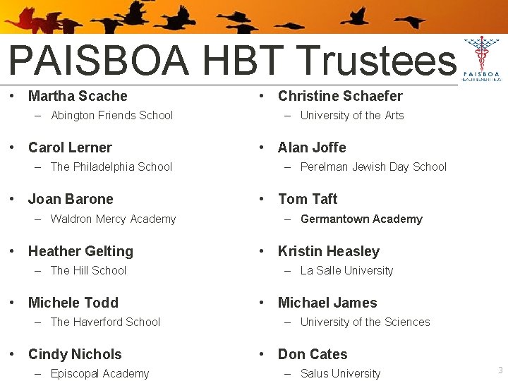 PAISBOA HBT Trustees • Martha Scache – Abington Friends School • Carol Lerner –