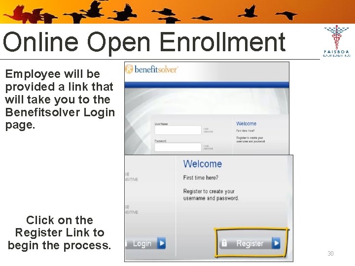 Online Open Enrollment Employee will be provided a link that will take you to