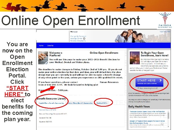 Online Open Enrollment You are now on the Open Enrollment Election Portal. Click “START