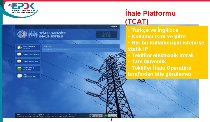 İhale Platformu (TCAT) • Türkçe ve İngilizce • Kullanıcı İsmi ve Şifre • Her