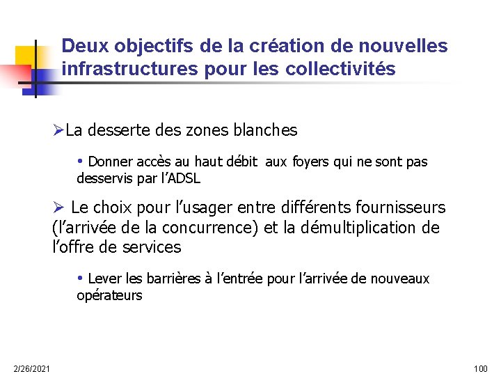 Deux objectifs de la création de nouvelles infrastructures pour les collectivités ØLa desserte des