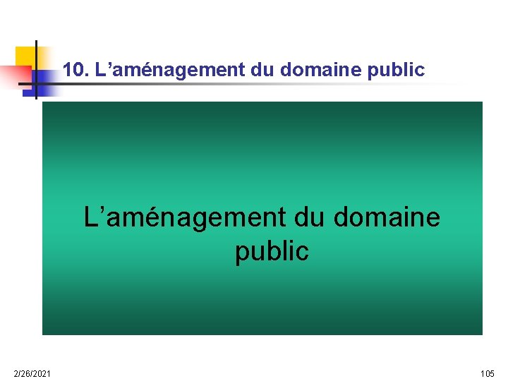 10. L’aménagement du domaine public 2/26/2021 105 