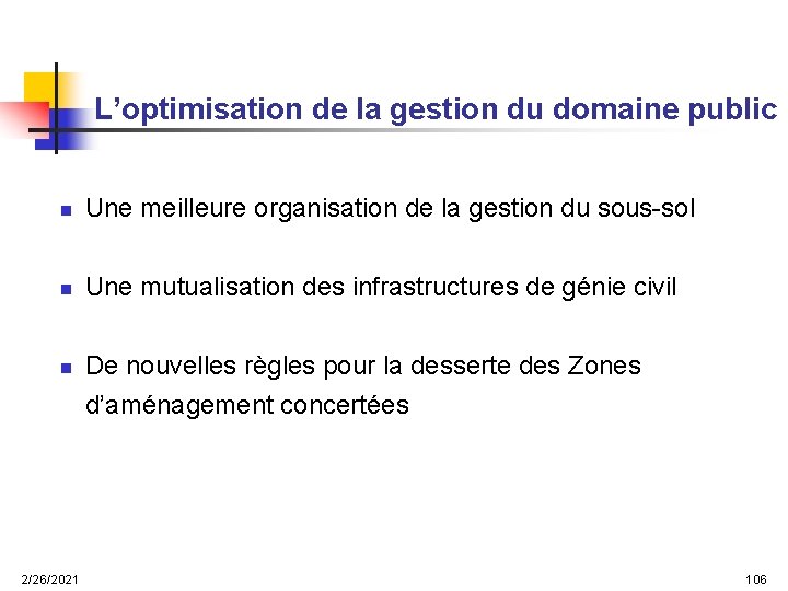 L’optimisation de la gestion du domaine public n Une meilleure organisation de la gestion