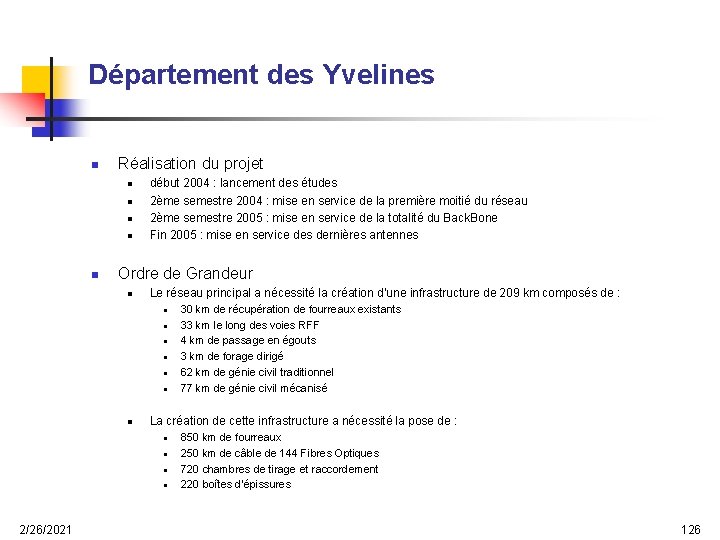 Département des Yvelines n Réalisation du projet n n n début 2004 : lancement