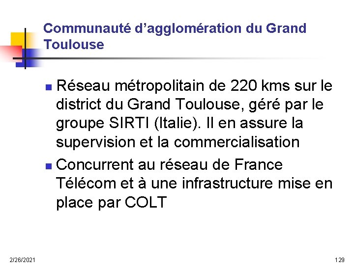 Communauté d’agglomération du Grand Toulouse Réseau métropolitain de 220 kms sur le district du