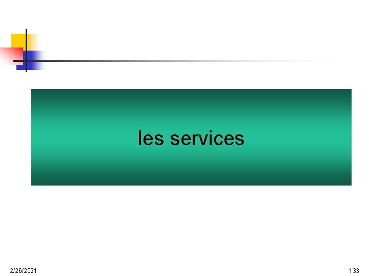 les services 2/26/2021 133 