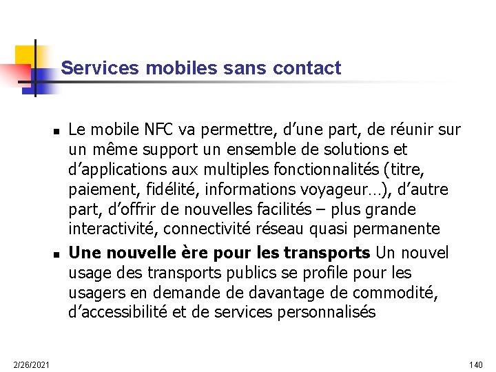 Services mobiles sans contact n n 2/26/2021 Le mobile NFC va permettre, d’une part,