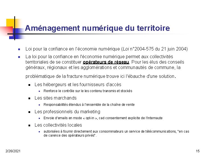 Aménagement numérique du territoire n n Loi pour la confiance en l’économie numérique (Loi