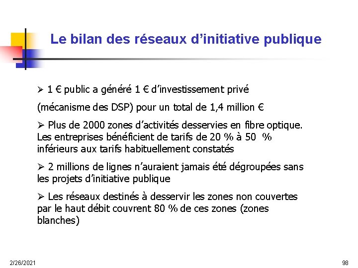 Le bilan des réseaux d’initiative publique Ø 1 € public a généré 1 €