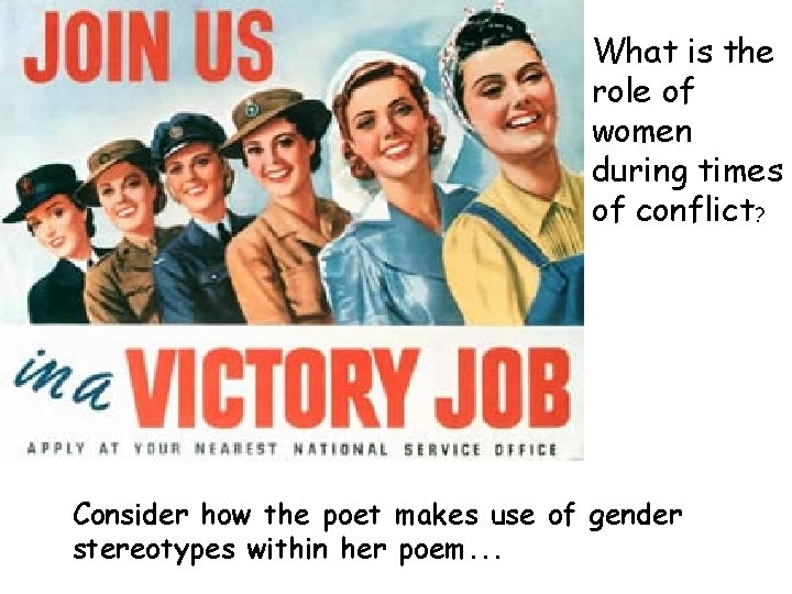 What is the role of women during times of conflict? Consider how the poet