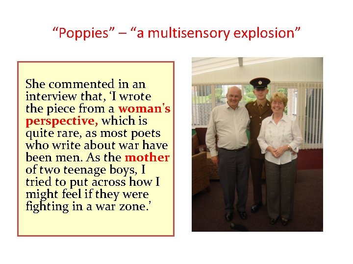 “Poppies” – “a multisensory explosion” She commented in an interview that, ‘I wrote the