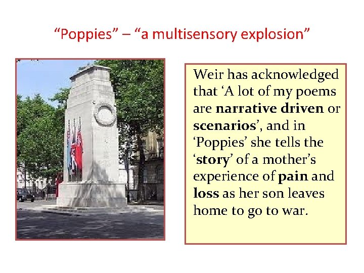 “Poppies” – “a multisensory explosion” Weir has acknowledged that ‘A lot of my poems