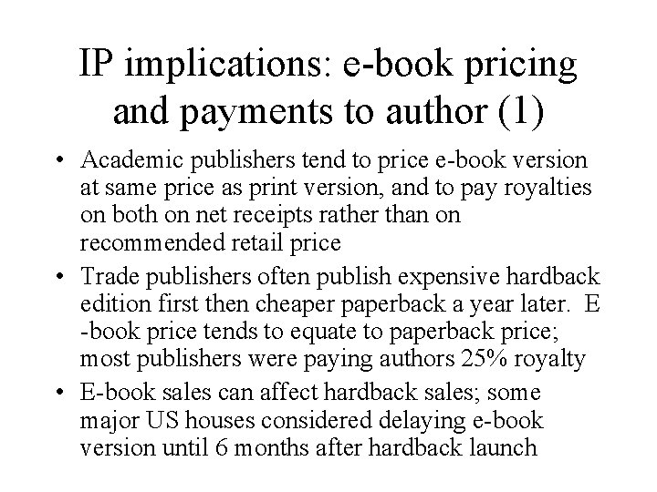 IP implications: e-book pricing and payments to author (1) • Academic publishers tend to