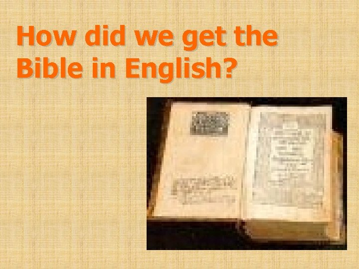 How did we get the Bible in English? 