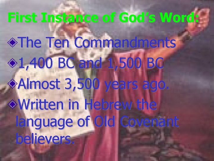 First Instance of God’s Word: The Ten Commandments 1, 400 BC and 1, 500
