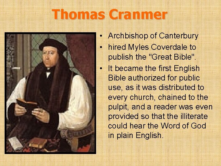 Thomas Cranmer • Archbishop of Canterbury • hired Myles Coverdale to publish the "Great