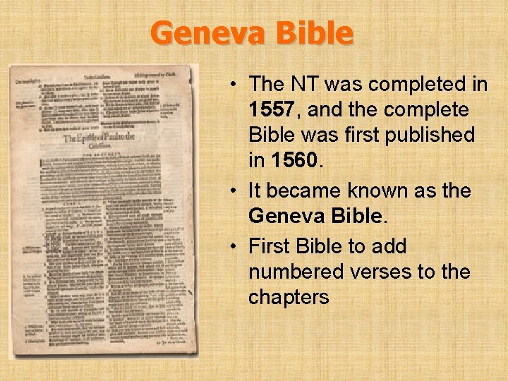 Geneva Bible • The NT was completed in 1557, and the complete Bible was