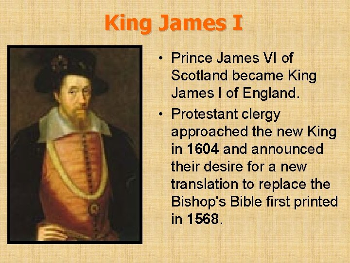 King James I • Prince James VI of Scotland became King James I of