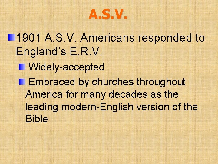 A. S. V. 1901 A. S. V. Americans responded to England’s E. R. V.