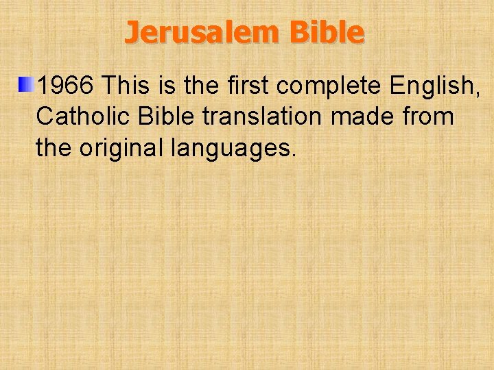 Jerusalem Bible 1966 This is the first complete English, Catholic Bible translation made from
