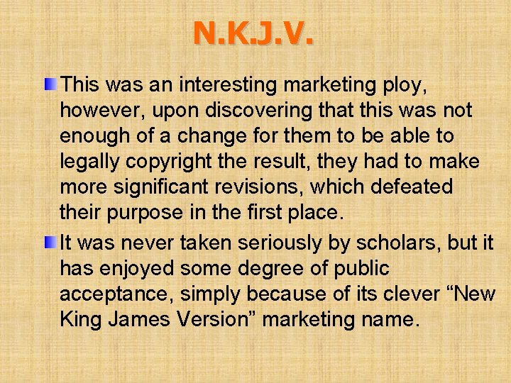 N. K. J. V. This was an interesting marketing ploy, however, upon discovering that