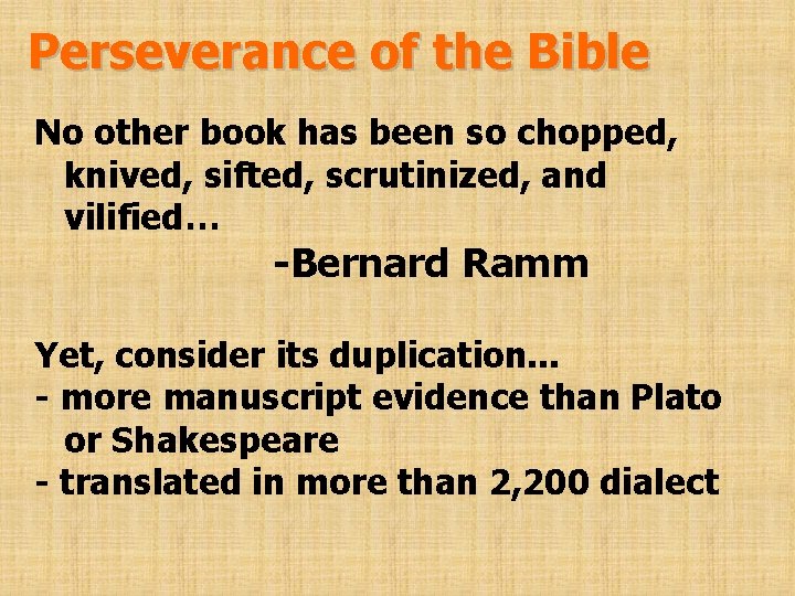Perseverance of the Bible No other book has been so chopped, knived, sifted, scrutinized,
