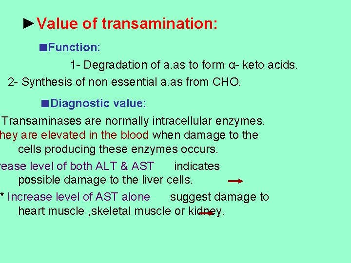 ►Value of transamination: ■Function: 1 - Degradation of a. as to form α- keto