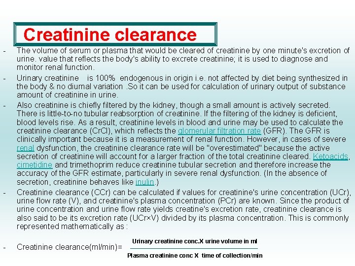 Creatinine clearance - - - The volume of serum or plasma that would be