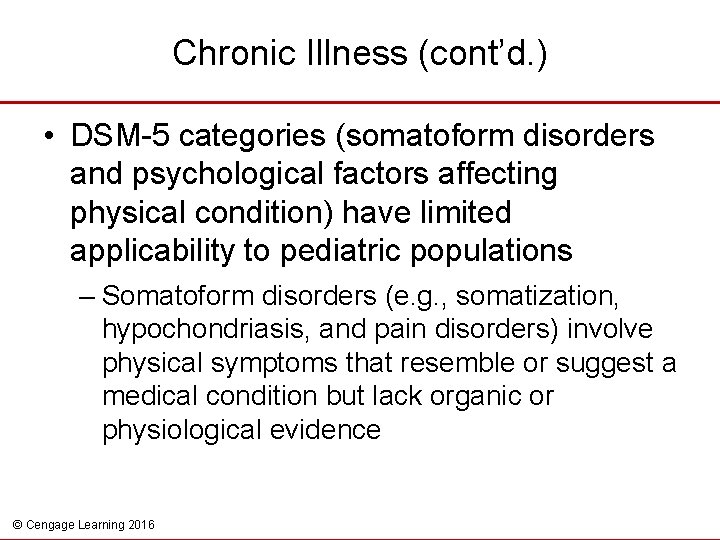 Chronic Illness (cont’d. ) • DSM-5 categories (somatoform disorders and psychological factors affecting physical