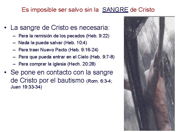 Es imposible ser salvo sin la SANGRE de Cristo • La sangre de Cristo