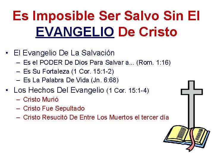 Es Imposible Ser Salvo Sin El EVANGELIO De Cristo • El Evangelio De La