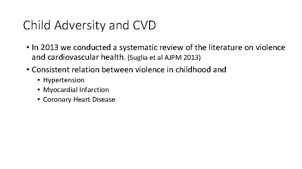 Child Adversity and CVD • In 2013 we conducted a systematic review of the