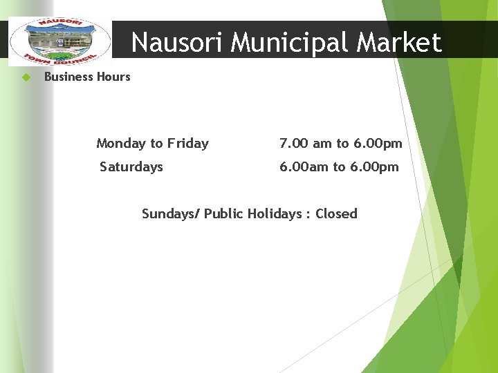 Nausori Municipal Market Business Hours Monday to Friday 7. 00 am to 6. 00