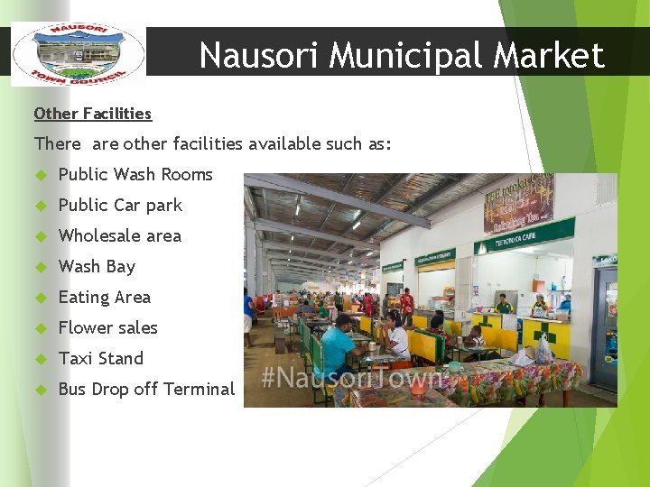 Nausori Municipal Market Other Facilities There are other facilities available such as: Public Wash