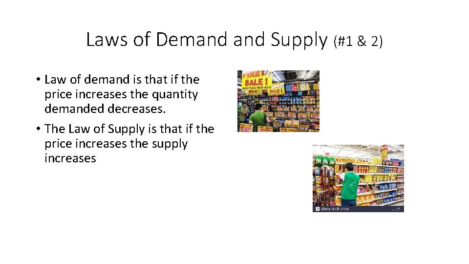 Laws of Demand Supply (#1 & 2) • Law of demand is that if