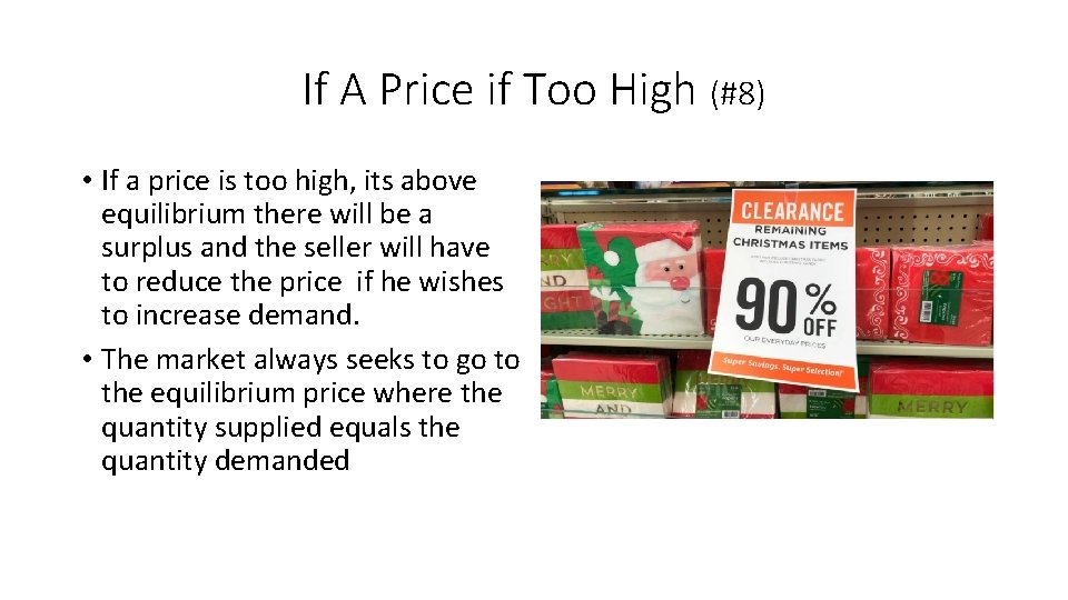 If A Price if Too High (#8) • If a price is too high,