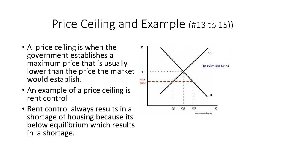 Price Ceiling and Example (#13 to 15)) • A price ceiling is when the