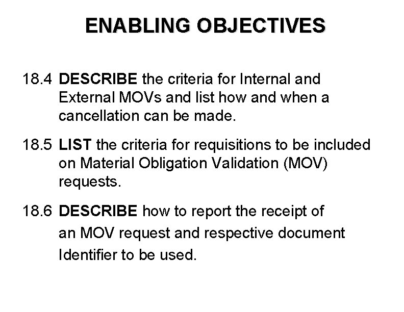 ENABLING OBJECTIVES 18. 4 DESCRIBE the criteria for Internal and External MOVs and list