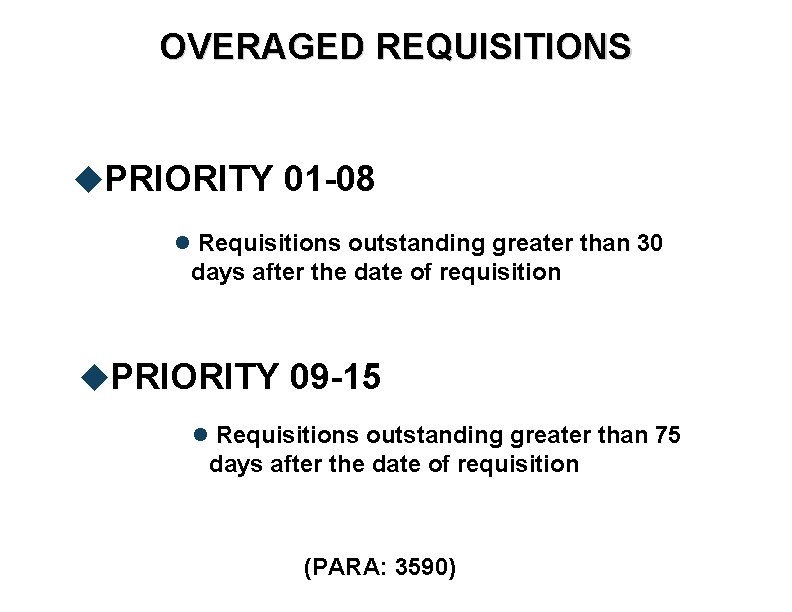 OVERAGED REQUISITIONS u. PRIORITY 01 -08 l Requisitions outstanding greater than 30 days after