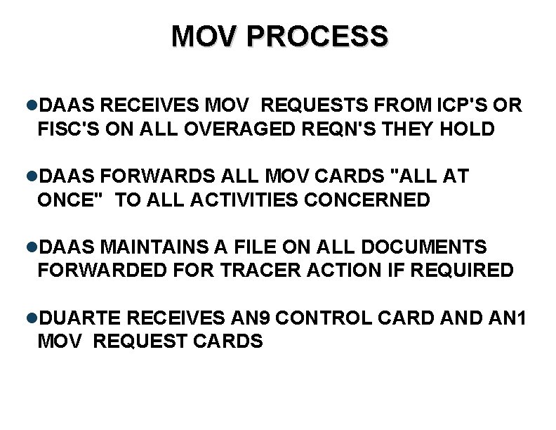 MOV PROCESS l. DAAS RECEIVES MOV REQUESTS FROM ICP'S OR FISC'S ON ALL OVERAGED