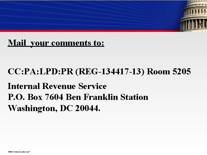 Mail your comments to: CC: PA: LPD: PR (REG-134417 -13) Room 5205 Internal Revenue