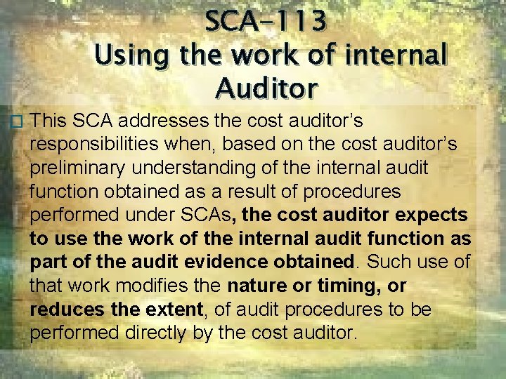 SCA-113 Using the work of internal Auditor � This SCA addresses the cost auditor’s