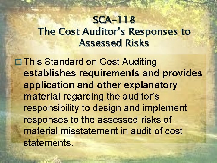 SCA-118 The Cost Auditor’s Responses to Assessed Risks � This Standard on Cost Auditing