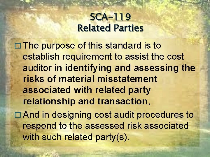 SCA-119 Related Parties � The purpose of this standard is to establish requirement to
