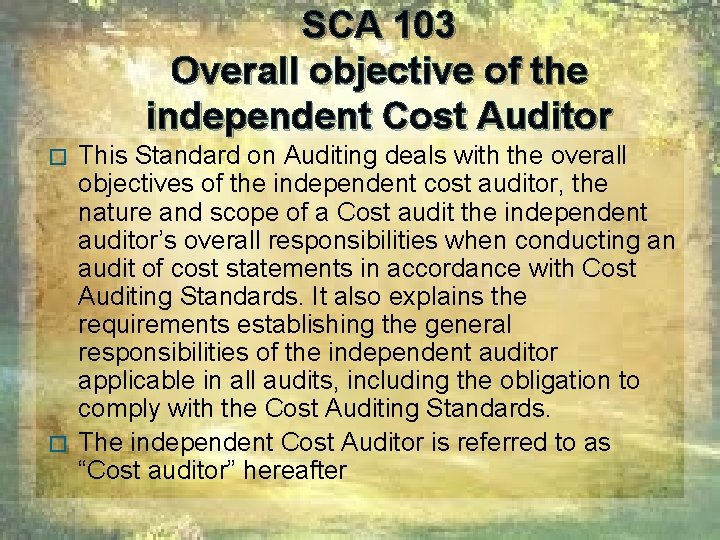 SCA 103 Overall objective of the independent Cost Auditor This Standard on Auditing deals