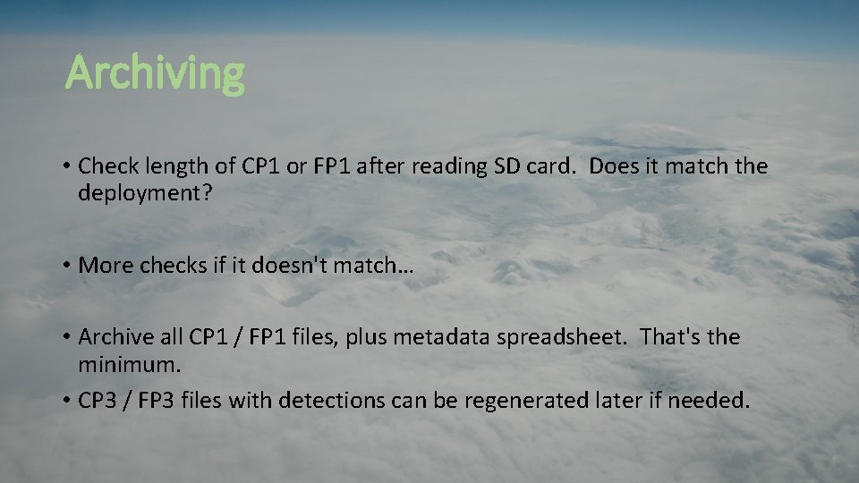 Archiving • Check length of CP 1 or FP 1 after reading SD card. Archiving • Check length of CP 1 or FP 1 after reading SD card.