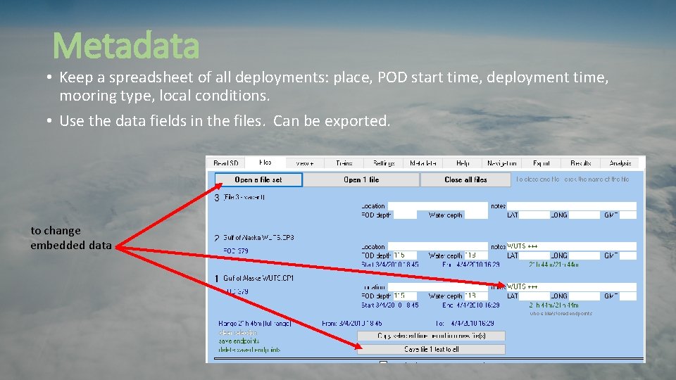 Metadata • Keep a spreadsheet of all deployments: place, POD start time, deployment time, Metadata • Keep a spreadsheet of all deployments: place, POD start time, deployment time,