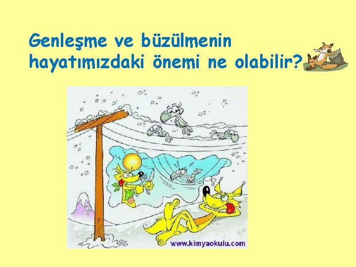 Genleşme ve büzülmenin hayatımızdaki önemi ne olabilir? 